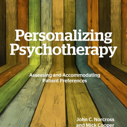 Personalizing Psychotherapy: Assessing and Accommodating Patient Preferences