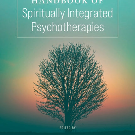 Handbook of Spiritually Integrated Psychotherapies