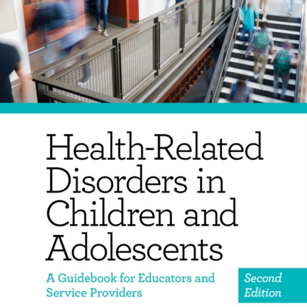 Health-Related Disorders in Children and Adolescents: A Guidebook for Educators and Service Providers