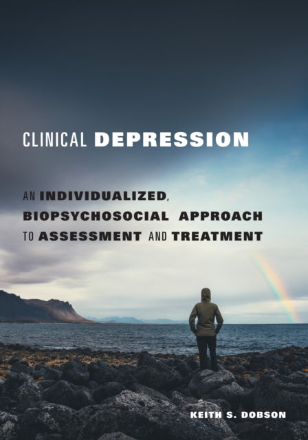 Clinical Depression  An Individualized Biopsychosocial Approach to Assessment and Treatment