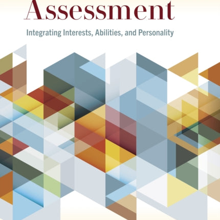 Career Assessment: Integrating Interests, Abilities, and Personality