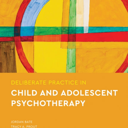 Deliberate Practice in Child and Adolescent Psychotherapy