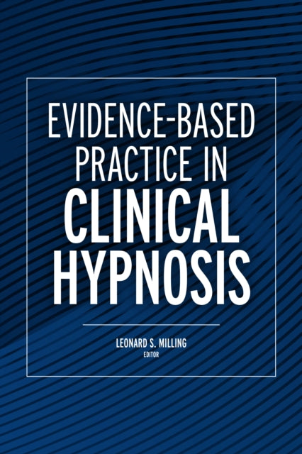 Evidence-Based Practice in Clinical Hypnosis