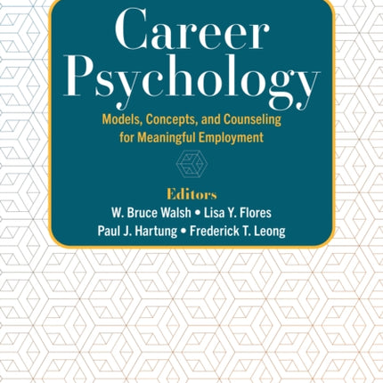 Career Psychology: Models, Concepts, and Counseling for Meaningful Employment