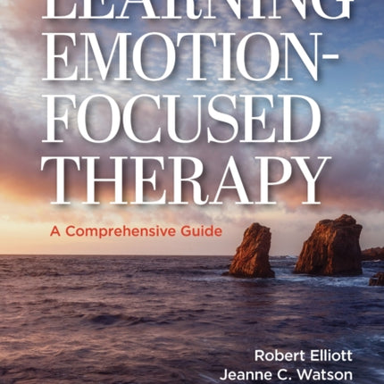 Learning EmotionFocused Therapy  A Comprehensive