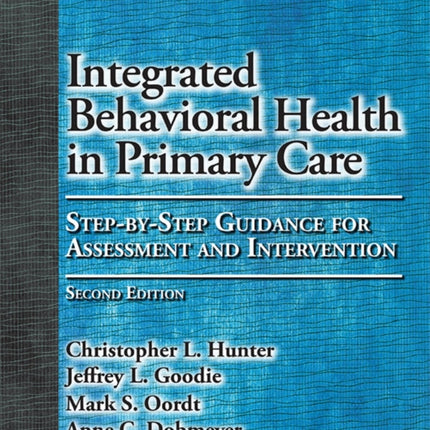 Integrated Behavioral Health in Primary Care: Step-By-Step Guidance for Assessment and Intervention