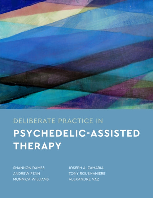 Deliberate Practice in PsychedelicAssisted Therapy