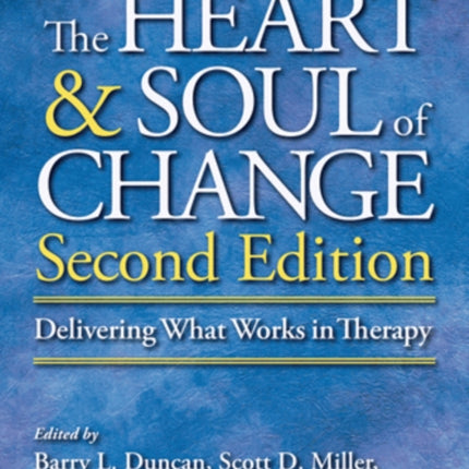 The Heart and Soul of Change: Delivering What Works in Therapy