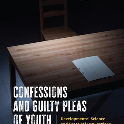 Confessions and Guilty Pleas of Youth  Developmental Science and Practical Implications