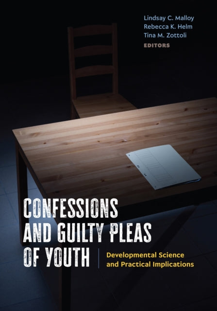 Confessions and Guilty Pleas of Youth  Developmental Science and Practical Implications