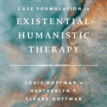 Case Formulation in ExistentialHumanistic Therapy