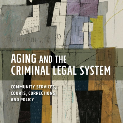 Aging and the Criminal Legal System  Community