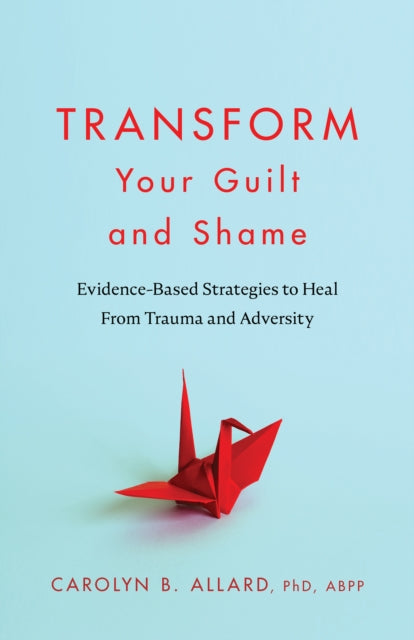 Transform Your Guilt and Shame