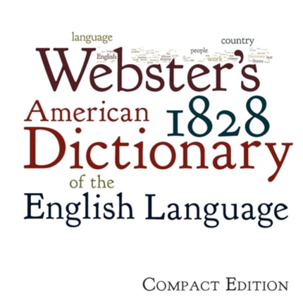 Websters 1828 American Dictionary of the English Language