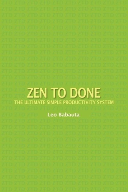 Zen to Done The Ultimate Simple Productivity System