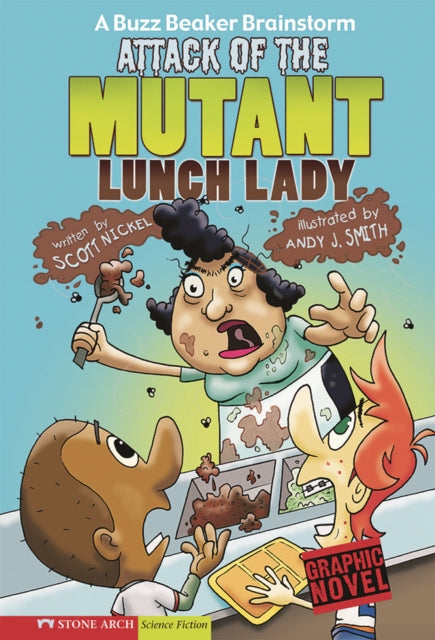 Attack of the Mutant Lunch Lady: A Buzz Beaker Brainstorm