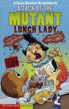 Attack of the Mutant Lunch Lady: a Buzz Beaker Brainstorm (Graphic Sparks)