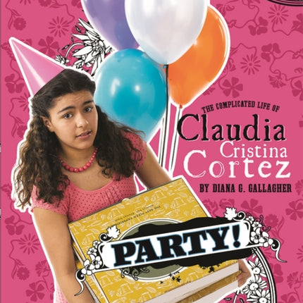 Party!: The Complicated Life of Claudia Cristina Cortez