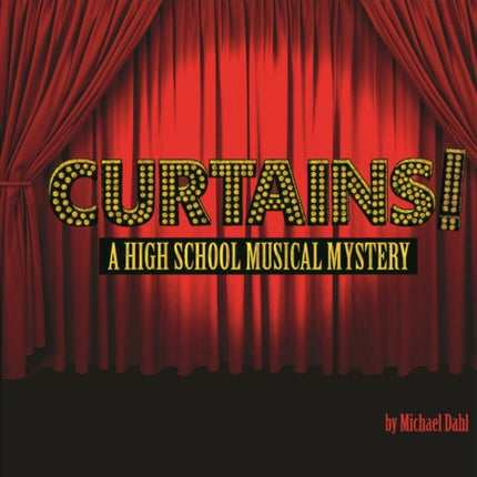 Curtains!: A High School Musical Mystery