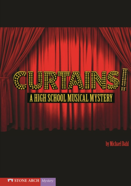 Curtains!: A High School Musical Mystery