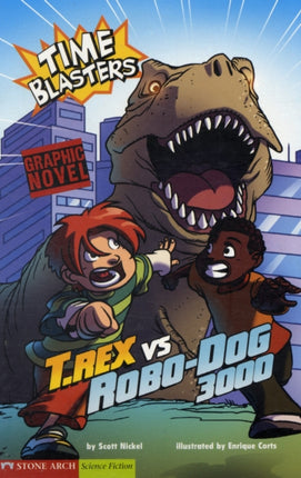 T. Rex vs Robo-Dog 3000: Time Blasters (Graphic Sparks)