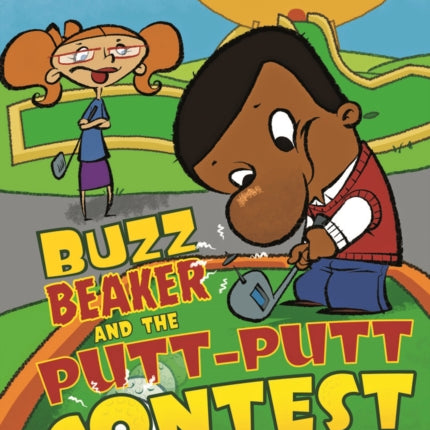 Buzz Beaker and the Putt-Putt Contest