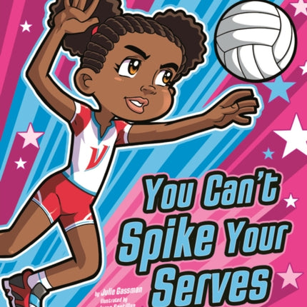 You Can't Spike Your Serves