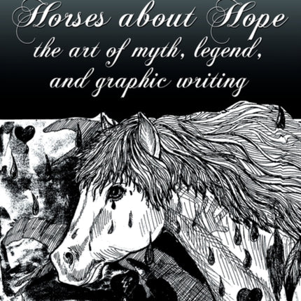 Horses about Hope the art of myth legend and graphic writing