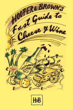 Hooper and Browns Fast Guide To Cheese And Wine