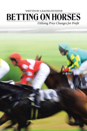 Betting on Horses  Utilising Price Changes for Profit