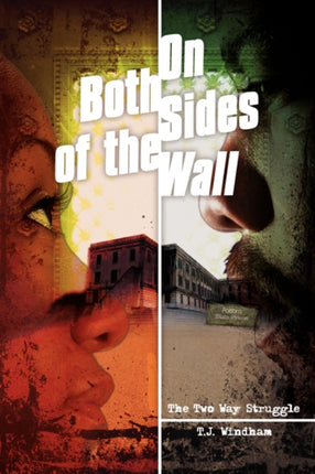 On Both Sides of the Wall The Two Way Struggle