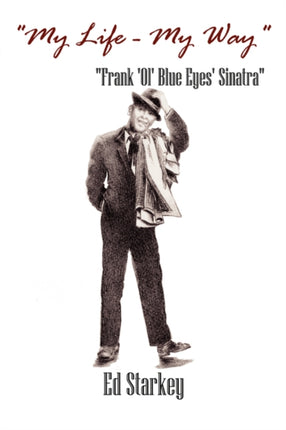 My Life  My Way  Frank Ol Blue Eyes Sinatra