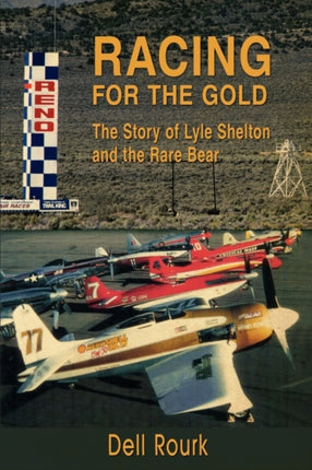 Racing for the Gold The Story of Lyle Shelton and the Rare Bear