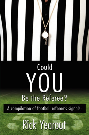 Could You Be the Referee A compilation of football referees signals