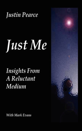 Just Me Insights From a Reluctant Medium