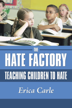 The Hate Factory Teaching Children to Hate