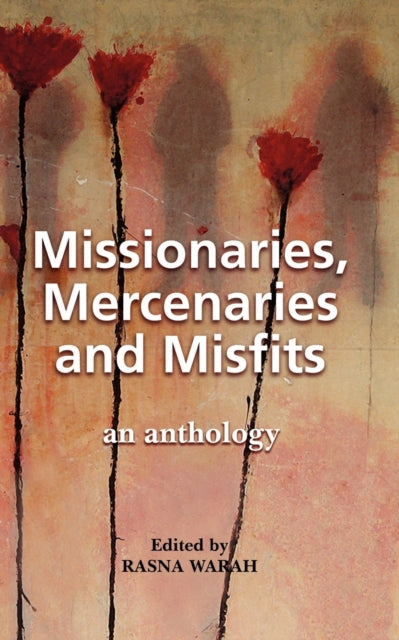 Missionaries Mercenaries and Misfits an anthology