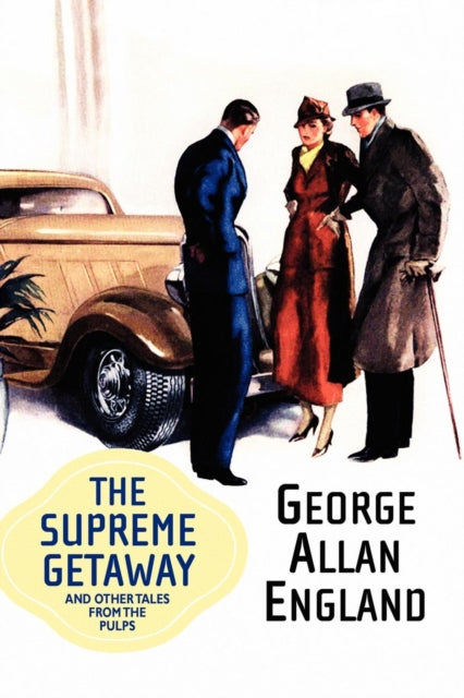The Supreme Getaway and Other Tales from the Pulps Wildside Pulp Classics