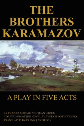 The Brothers Karamazov A Play in Five Acts
