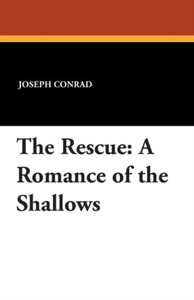 The Rescue A Romance of the Shallows