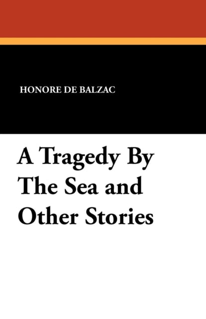 A Tragedy by the Sea and Other Stories