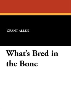 Whats Bred in the Bone