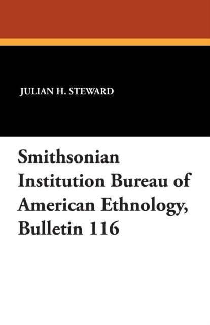 Smithsonian Institution Bureau of American Ethnology Bulletin 116