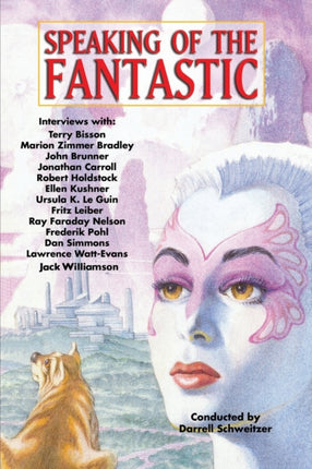 Speaking of the Fantastic Interviews with Science Fiction and Fantasy Writers
