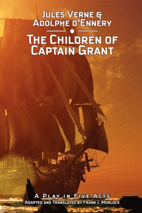 The Children of Captain Grant A Play in Five Acts