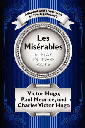 Les Misrables A Play in Two Acts