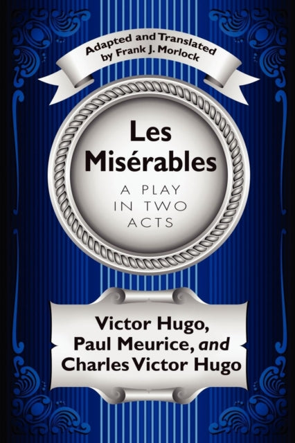 Les Misrables A Play in Two Acts