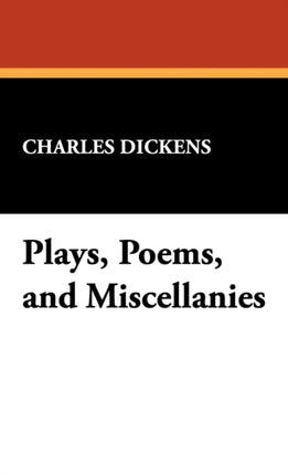 Plays Poems and Miscellanies