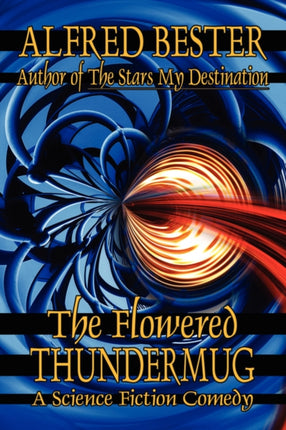 The Flowered Thundermug A Science Fiction Comedy