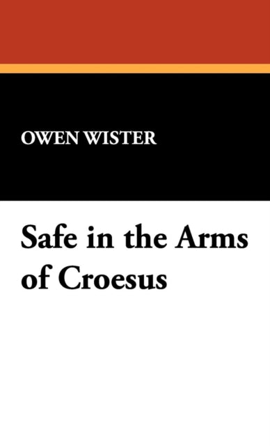 Safe in the Arms of Croesus